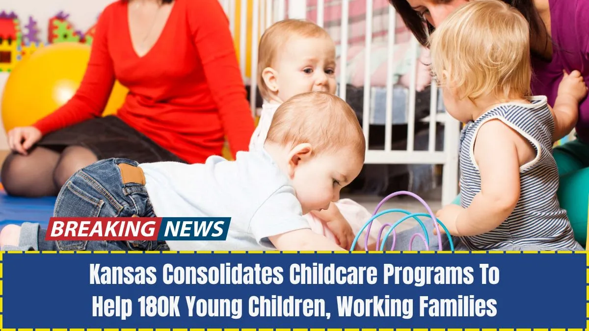 Kansas Consolidates Childcare Programs To Help 180K Young Children, Working Families