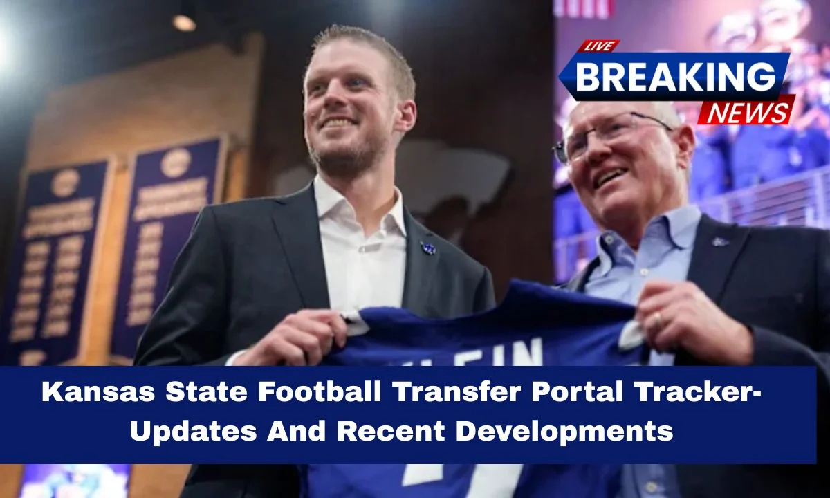 Kansas State Football Transfer Portal Tracker- Updates And Recent Developments