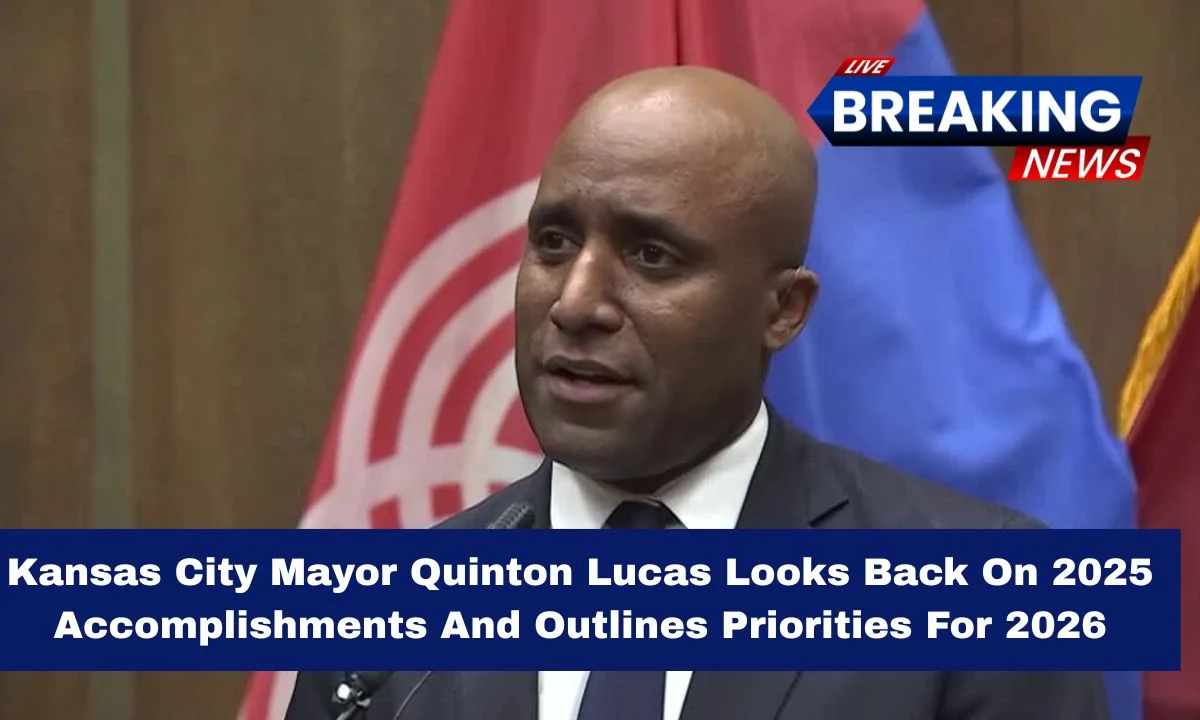 Kansas City Mayor Quinton Lucas Looks Back On 2025 Accomplishments And Outlines Priorities For 2026