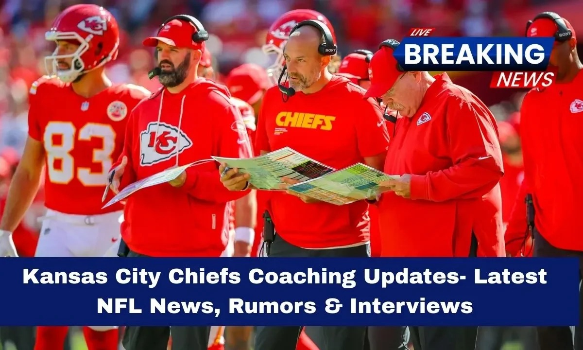 Kansas City Chiefs Coaching Updates- Latest NFL News, Rumors & Interviews