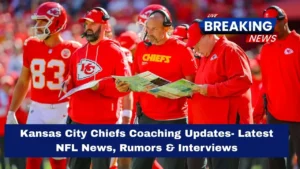 Kansas City Chiefs Coaching Updates- Latest NFL News, Rumors & Interviews