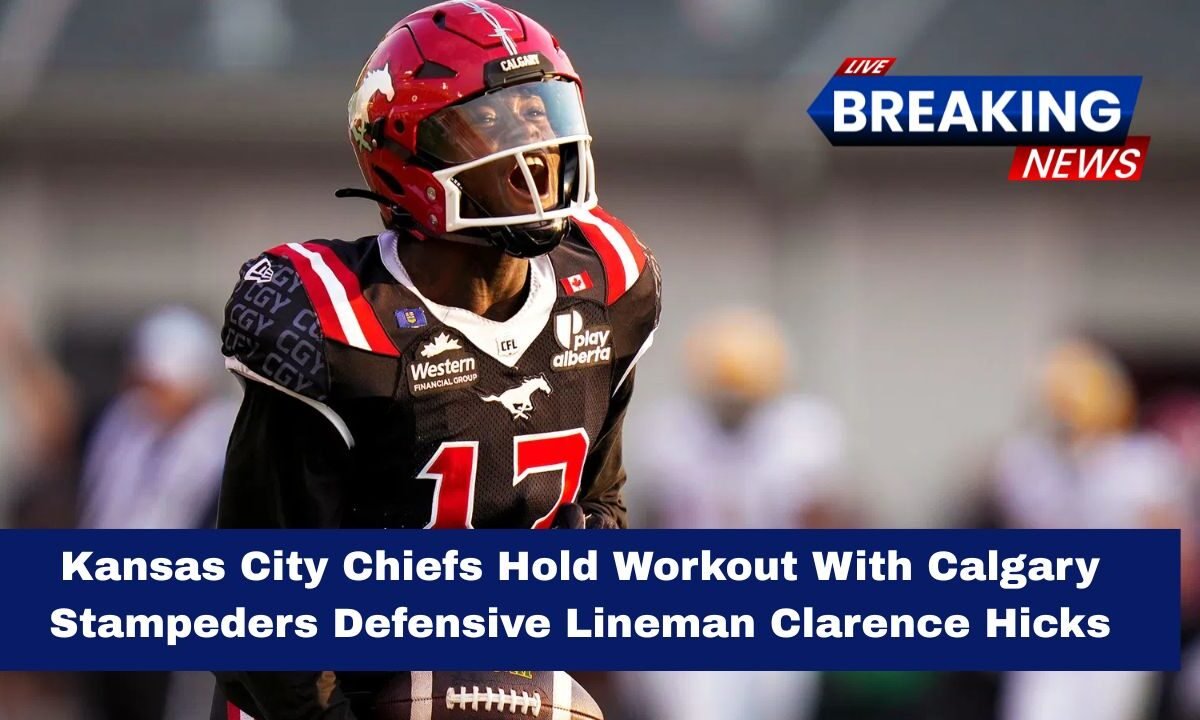Kansas City Chiefs Hold Workout With Calgary Stampeders Defensive Lineman Clarence Hicks