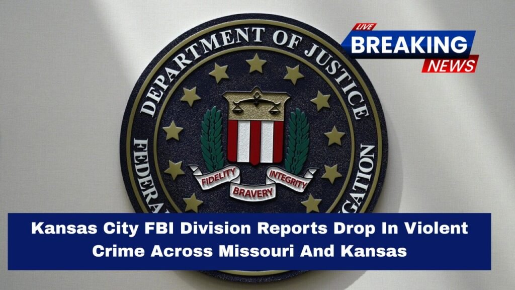 Kansas City FBI Division Reports Drop In Violent Crime Across Missouri And Kansas