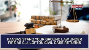 Kansas Stand Your Ground Law Under Fire As C.J. Lofton Civil Case Returns