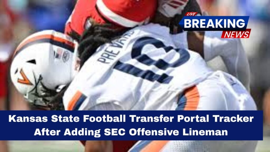 Kansas State Football Transfer Portal Tracker After Adding SEC Offensive Lineman