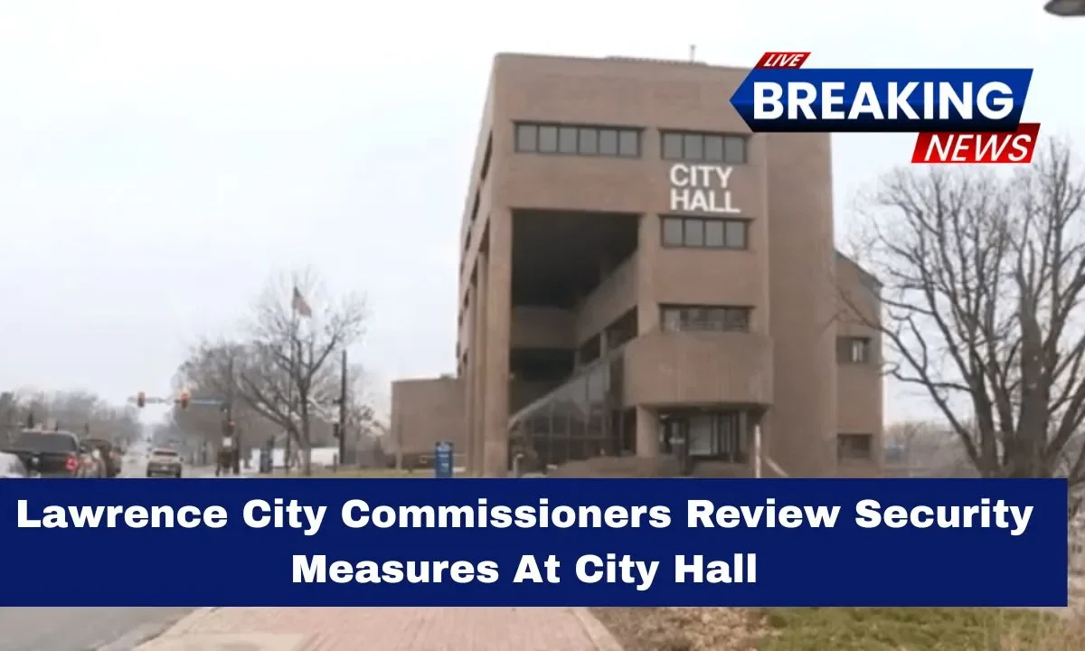 Lawrence City Commissioners Review Security Measures At City Hall