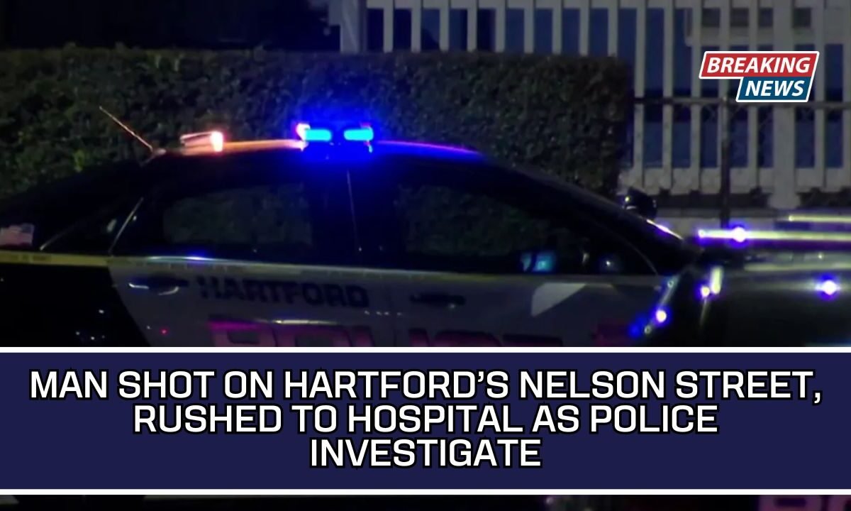 Man Shot On Hartford’s Nelson Street, Rushed To Hospital As Police Investigate
