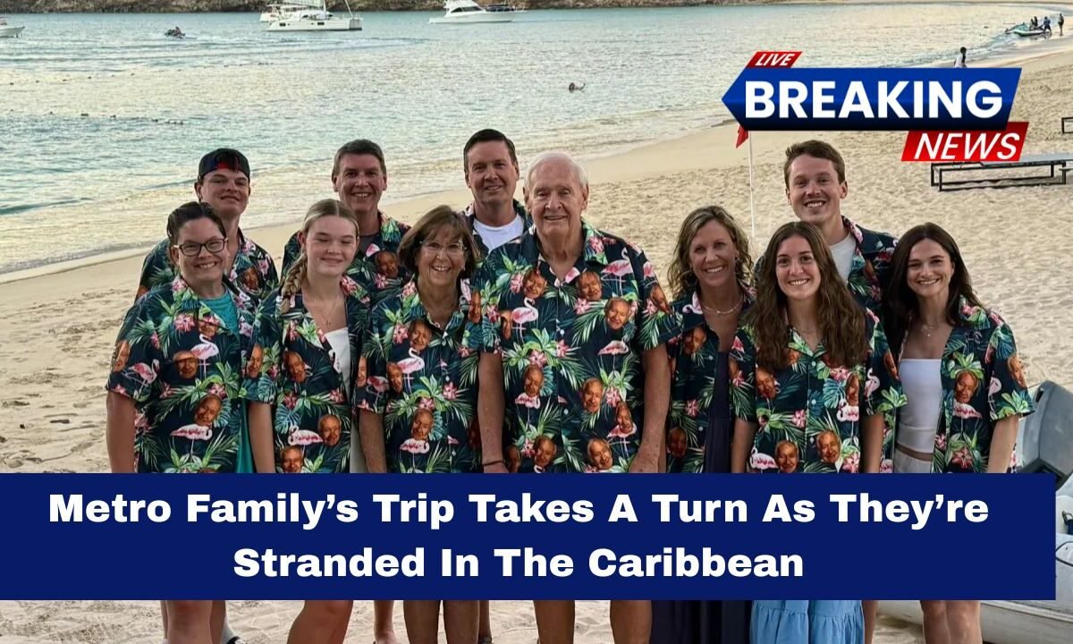 Metro Family’s Trip Takes A Turn As They’re Stranded In The Caribbean