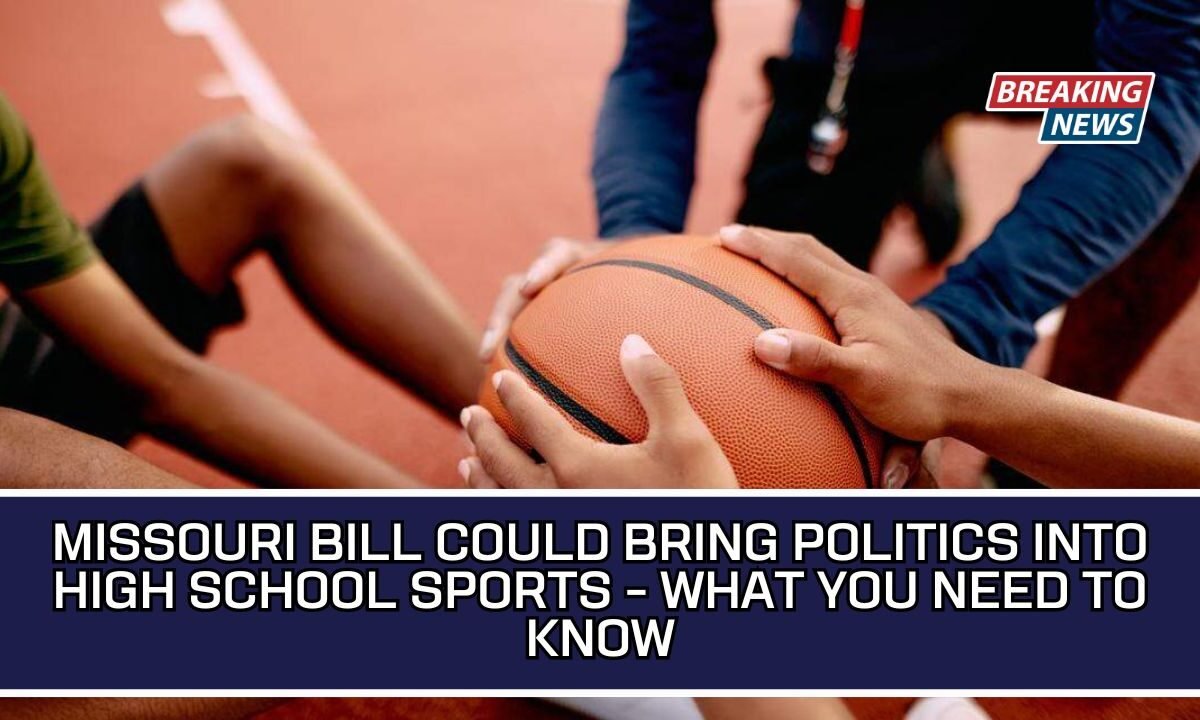 Missouri Bill Could Bring Politics Into High School Sports - What You Need To Know