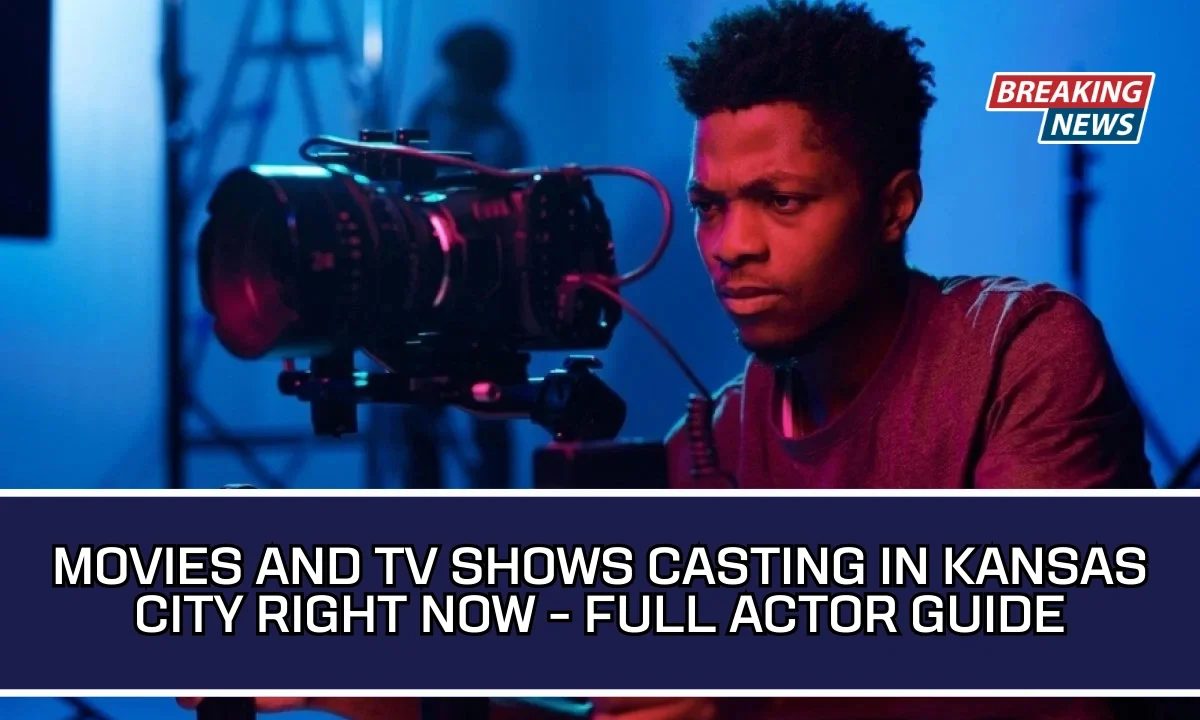 Movies And TV Shows Casting In Kansas City Right Now - Full Actor Guide