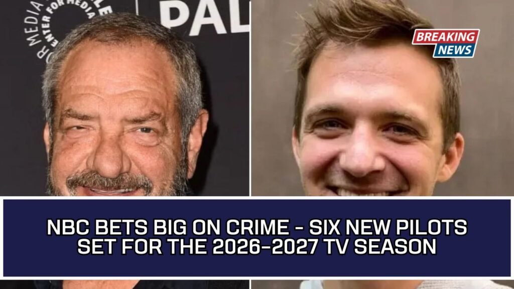 NBC Bets Big On Crime - Six New Pilots Set For The 2026–2027 TV Season