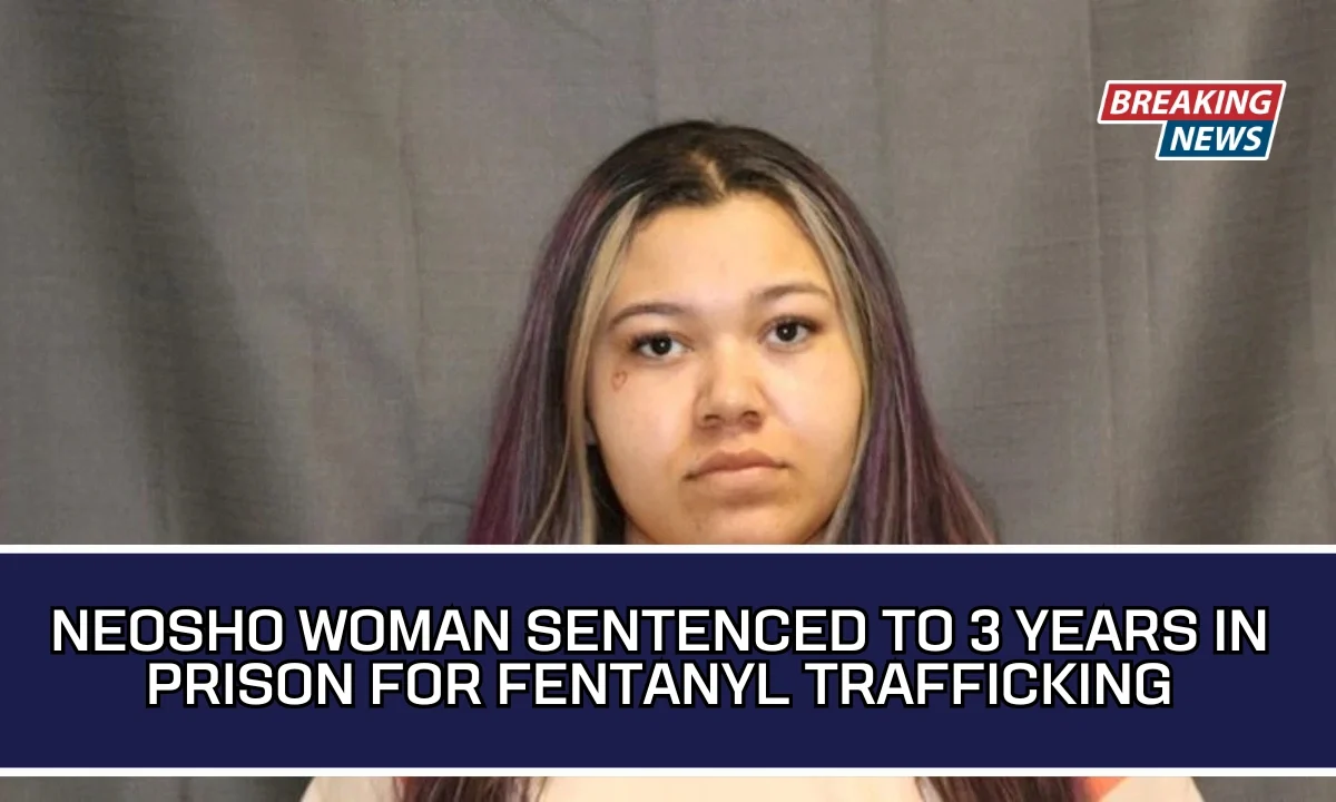 Neosho Woman Sentenced To 3 Years In Prison For Fentanyl Trafficking