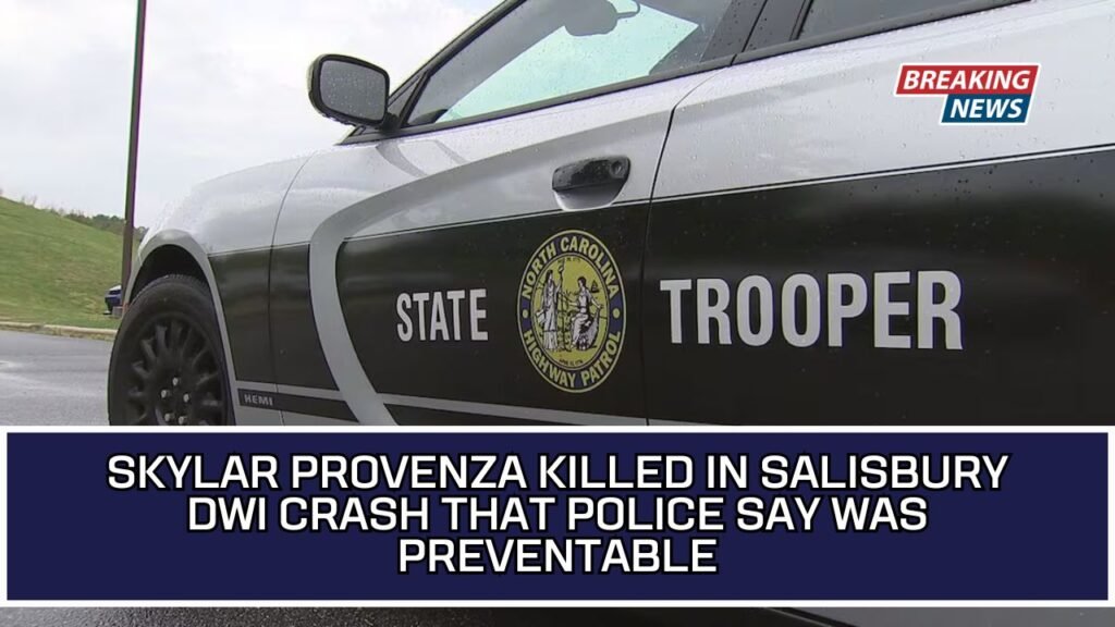 Skylar Provenza Killed In Salisbury DWI Crash That Police Say Was Preventable