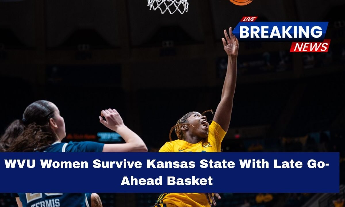 WVU Women Survive Kansas State With Late Go-Ahead Basket