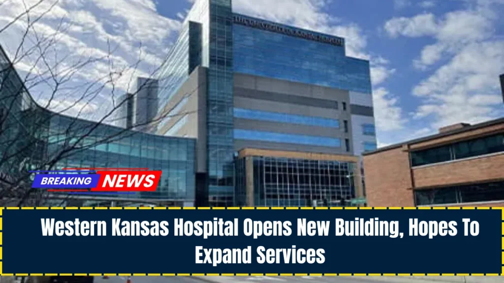 Western Kansas Hospital Opens New Building, Hopes To Expand Services