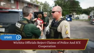 Wichita Officials Reject Claims of Police And ICE Cooperation