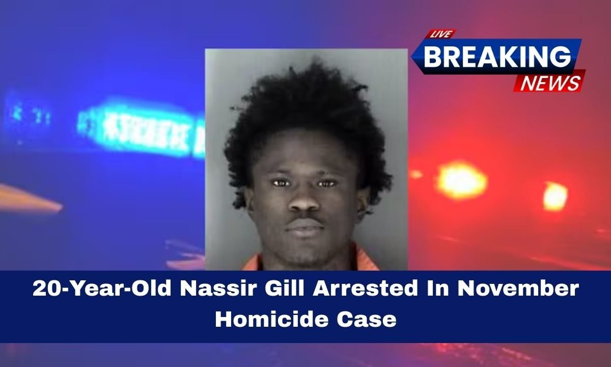 20-Year-Old Nassir Gill Arrested In November Homicide Case