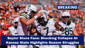 Baylor Stuns Fans: Shocking Collapse At Kansas State Highlights Season Struggles