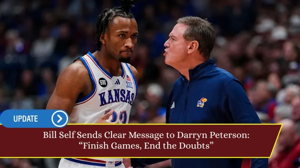 Bill Self Sends Clear Message to Darryn Peterson: “Finish Games, End the Doubts”