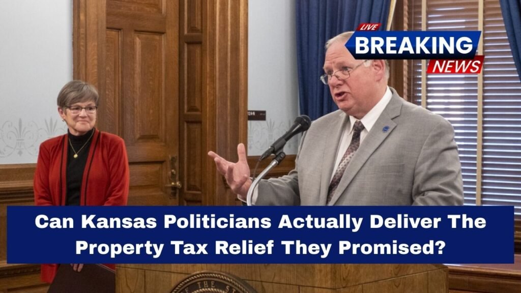 Can Kansas Politicians Actually Deliver The Property Tax Relief They Promised?