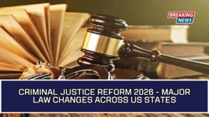 Criminal Justice Reform 2026 - Major Law Changes Across US States