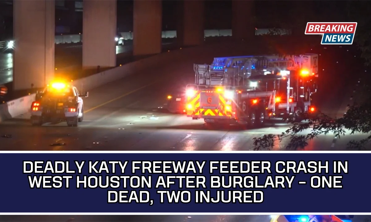 Deadly Katy Freeway Feeder Crash In West Houston After Burglary – One Dead, Two Injured