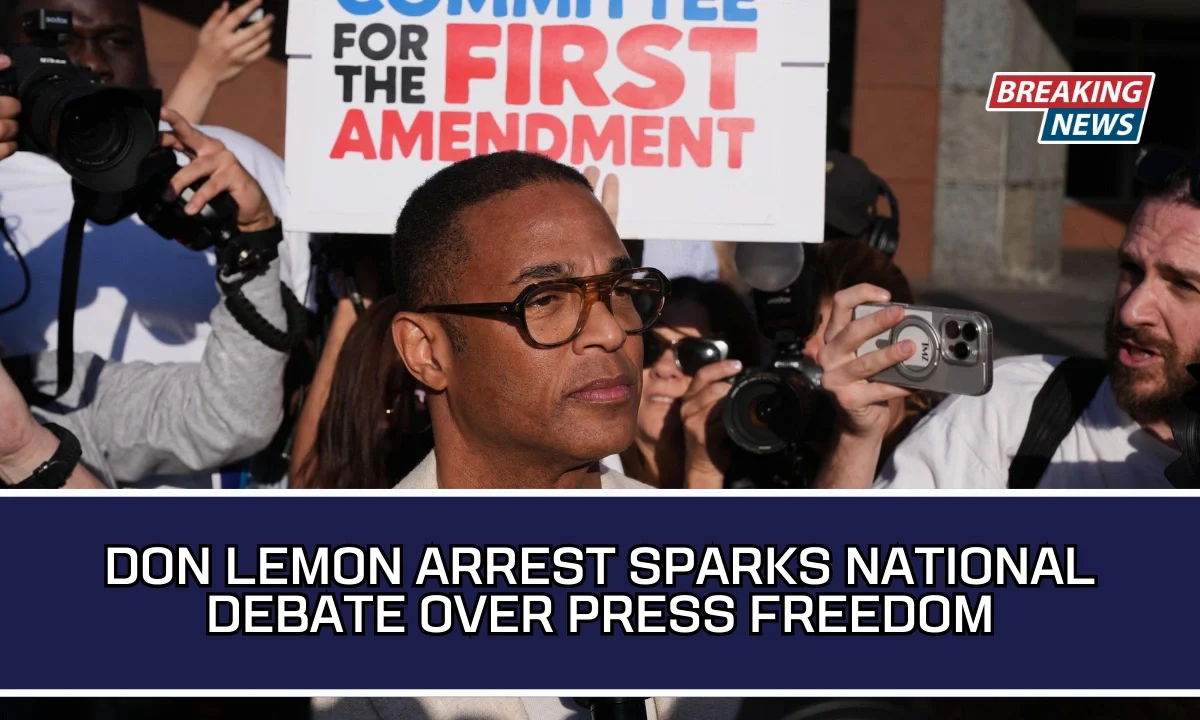 Don Lemon Arrest Sparks National Debate Over Press Freedom