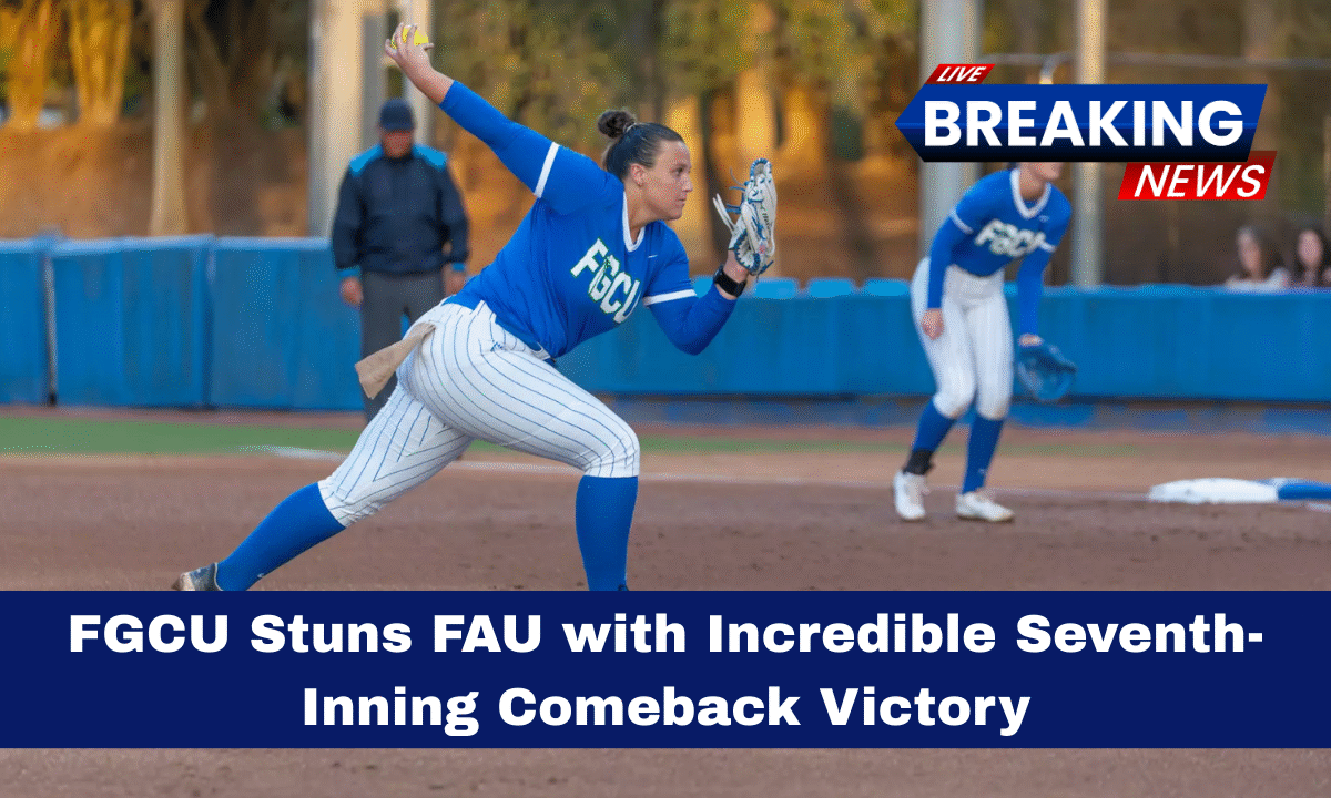 FGCU Stuns FAU with Incredible Seventh-Inning Comeback Victory