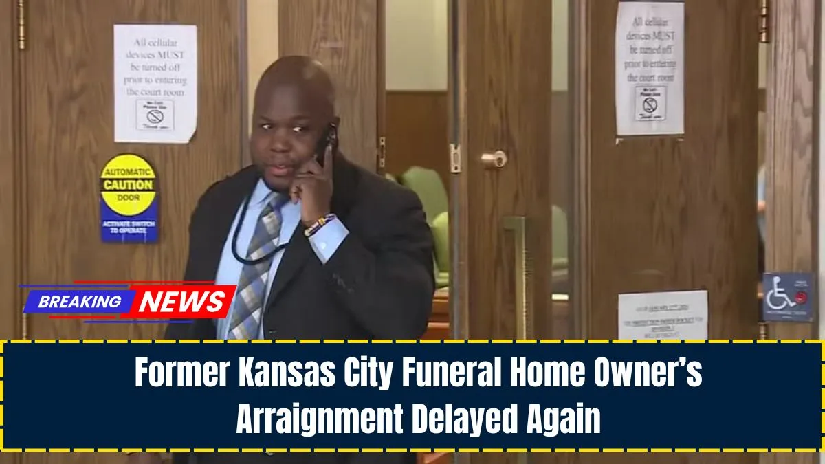 Former Kansas City Funeral Home Owner’s Arraignment Delayed Again