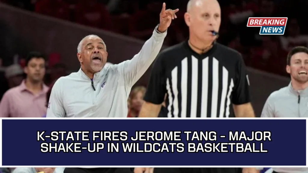 K-State Fires Jerome Tang - Major Shake-Up In Wildcats Basketball