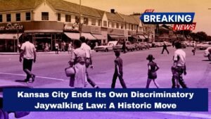 Kansas City Ends Its Own Discriminatory Jaywalking Law: A Historic Move