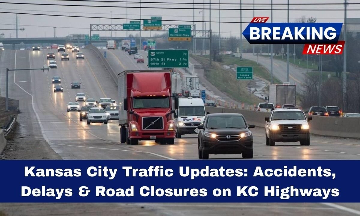 Kansas City Traffic Updates: Accidents, Delays & Road Closures on KC Highways