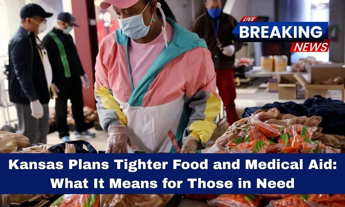Kansas Plans Tighter Food and Medical Aid: What It Means for Those in Need