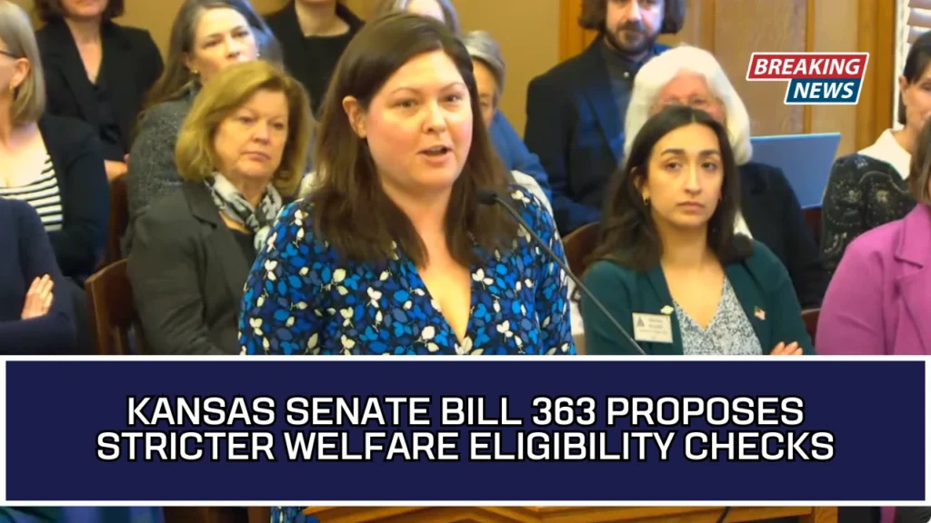 Kansas Senate Bill 363 Proposes Stricter Welfare Eligibility Checks