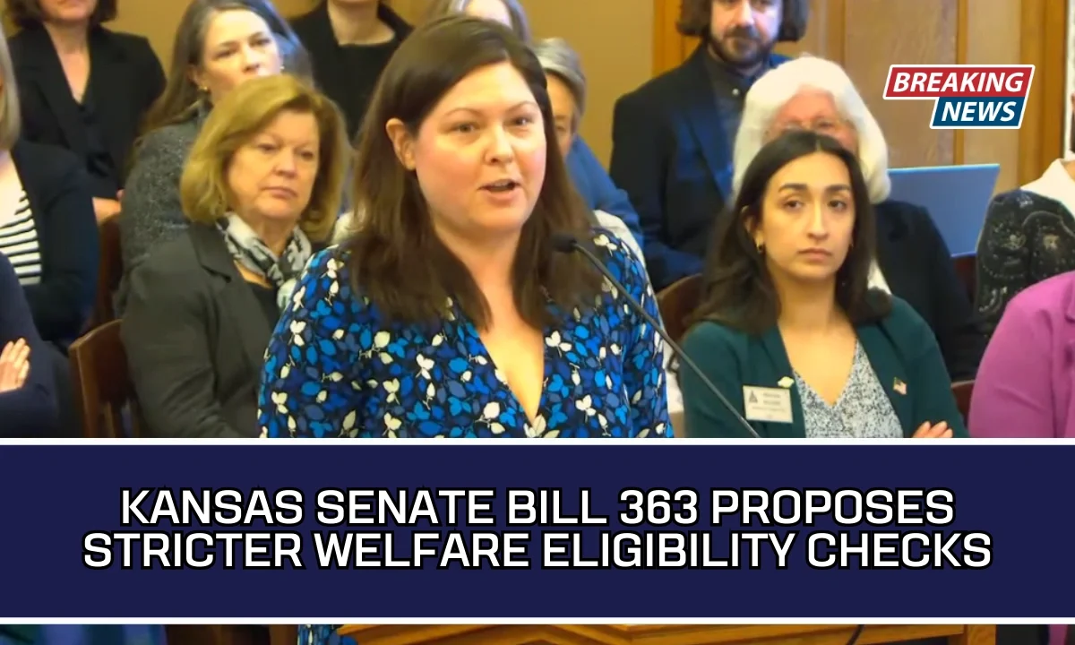 Kansas Senate Bill 363 Proposes Stricter Welfare Eligibility Checks
