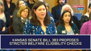 Kansas Senate Bill 363 Proposes Stricter Welfare Eligibility Checks