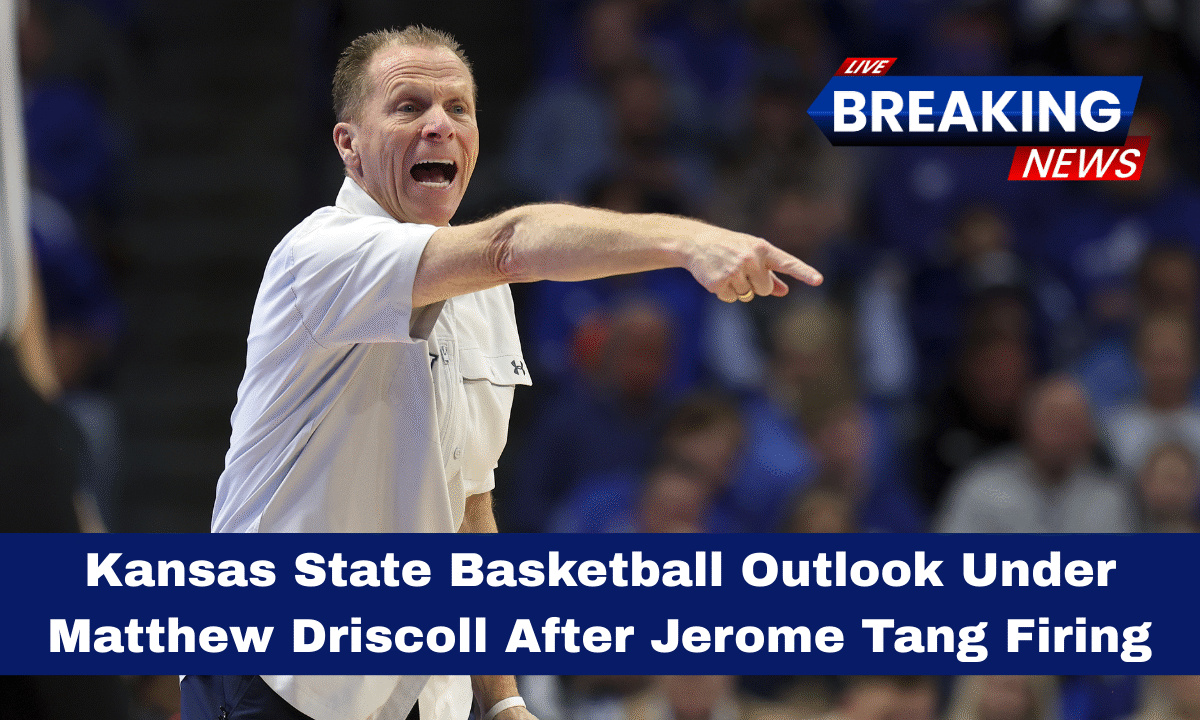 Kansas State Basketball Outlook Under Matthew Driscoll After Jerome Tang Firing