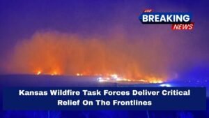 Kansas Wildfire Task Forces Deliver Critical Relief On The Frontlines