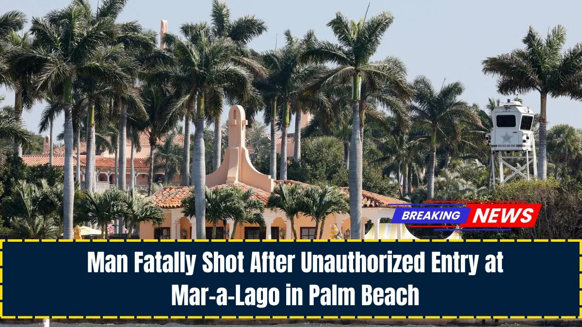 Man Fatally Shot After Unauthorized Entry at Mar-a-Lago in Palm Beach
