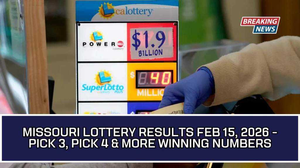 Missouri Lottery Results Feb 15, 2026 - Pick 3, Pick 4 & More Winning Numbers