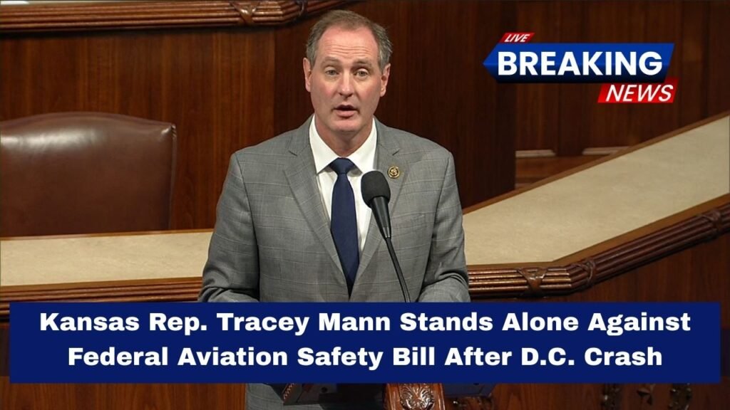 Kansas Rep. Tracey Mann Stands Alone Against Federal Aviation Safety Bill After D.C. Crash