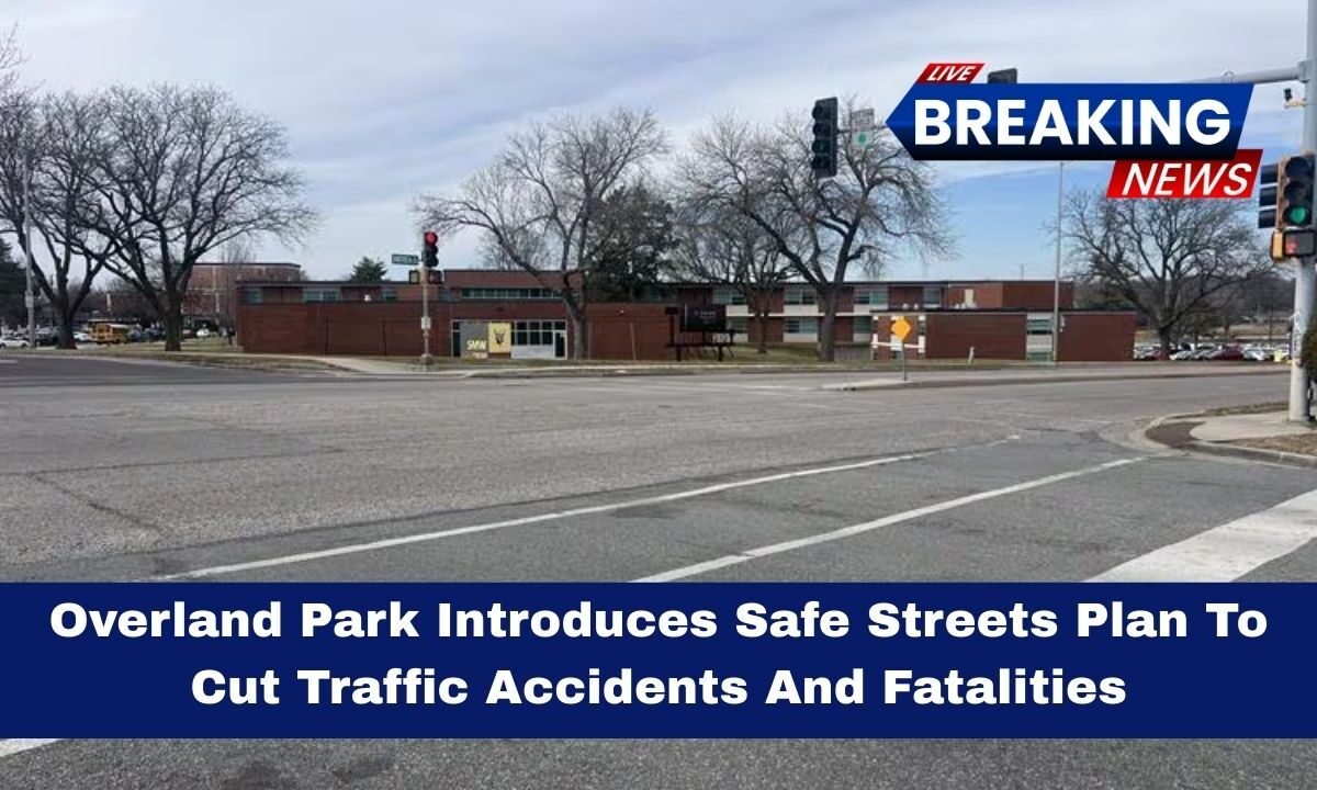 Overland Park Introduces Safe Streets Plan To Cut Traffic Accidents And Fatalities