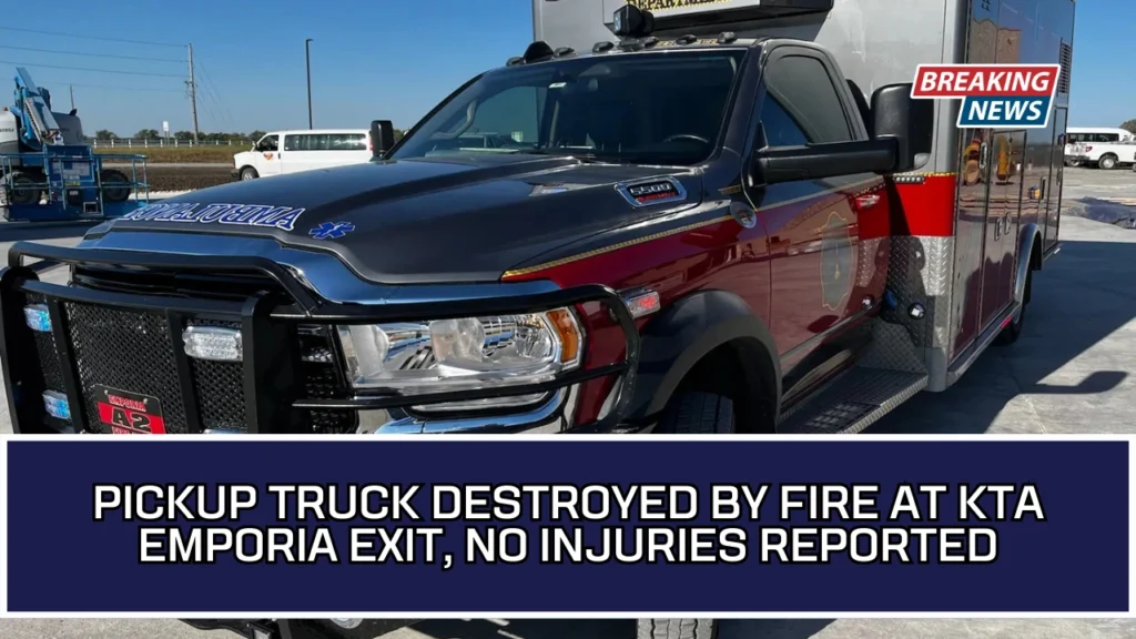 Pickup Truck Destroyed By Fire At KTA Emporia Exit, No Injuries Reported
