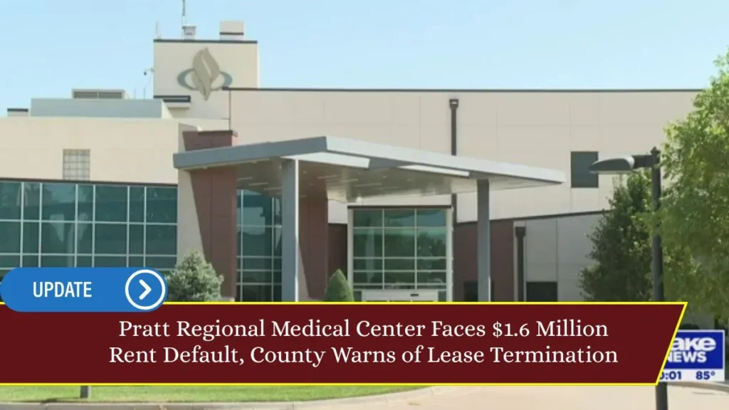 Pratt Regional Medical Center Faces $1.6 Million Rent Default, County Warns of Lease Termination