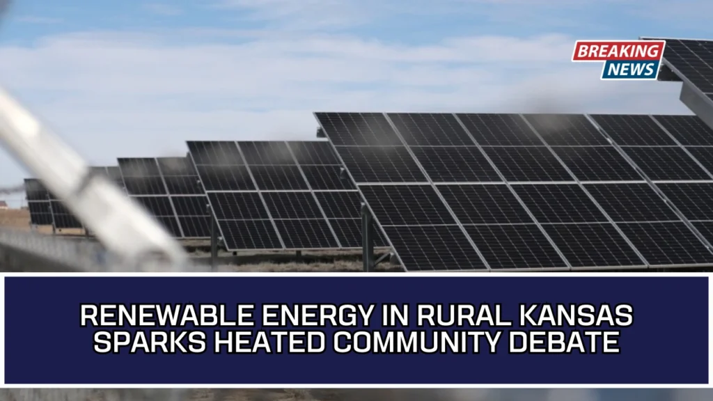 Renewable Energy In Rural Kansas Sparks Heated Community Debate
