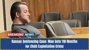 Kansas Sentencing Case: Man Gets 110 Months for Child Exploitation Crime