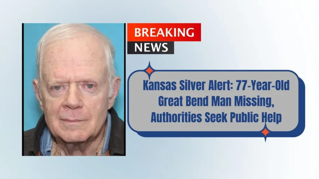 Kansas Silver Alert: 77-Year-Old Great Bend Man Missing, Authorities Seek Public Help