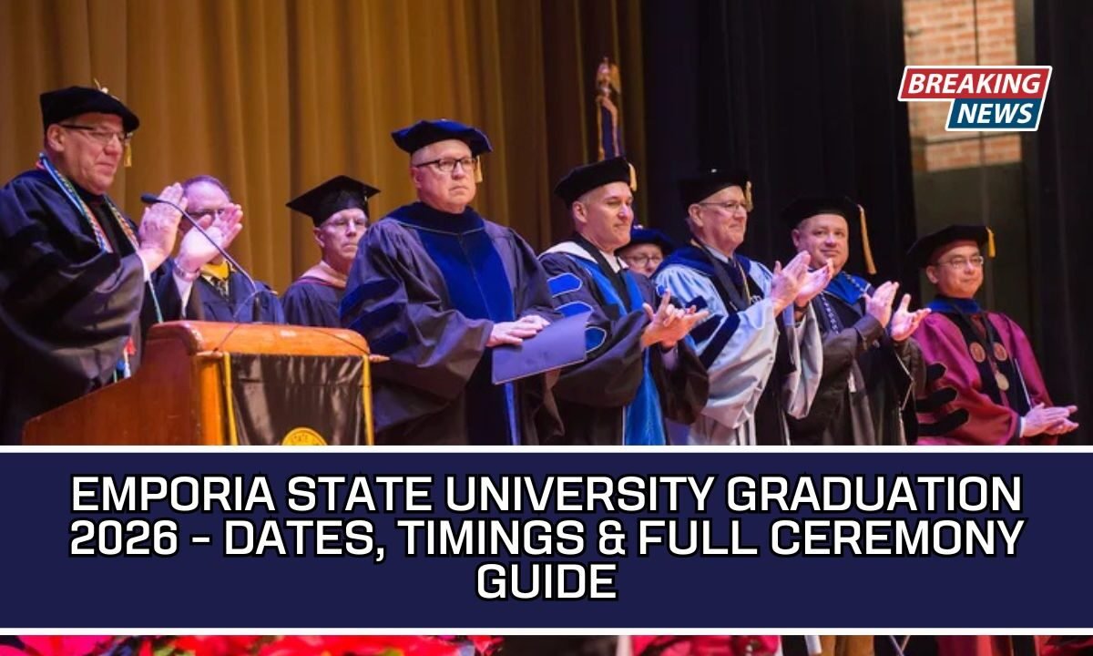 Emporia State University Graduation 2026 - Dates, Timings & Full Ceremony Guide
