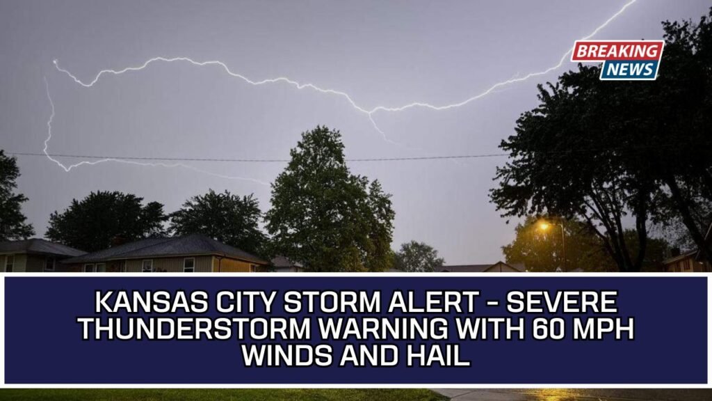 Kansas City Storm Alert - Severe Thunderstorm Warning With 60 mph Winds and Hail