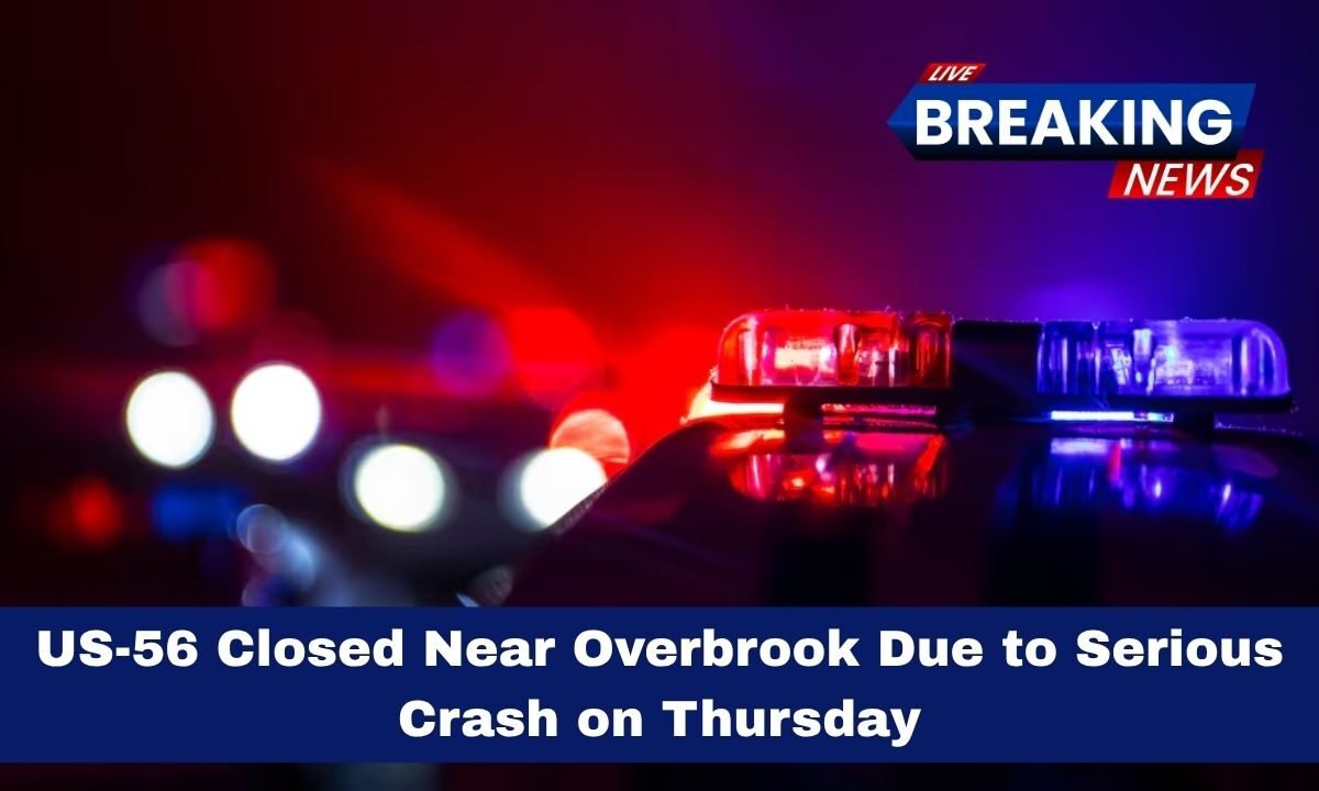 US-56 Closed Near Overbrook Due to Serious Crash on Thursday